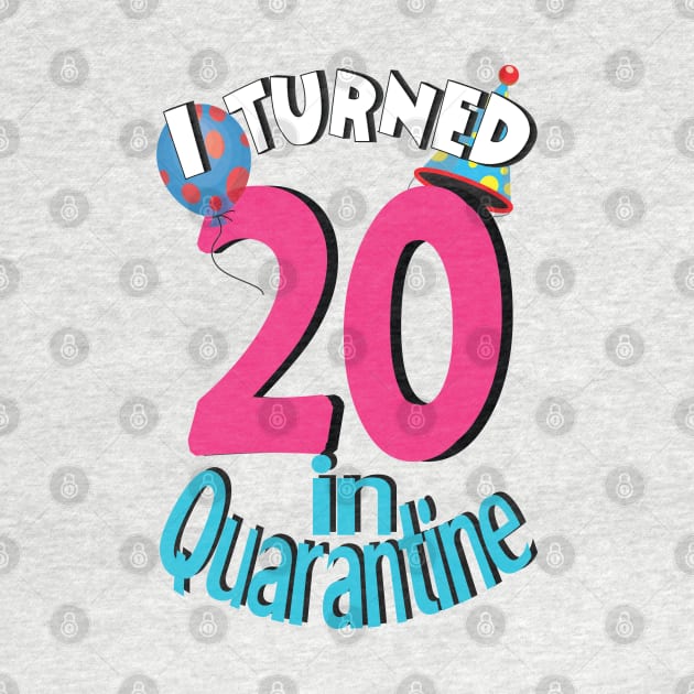 I turned 20 in quarantine by bratshirt